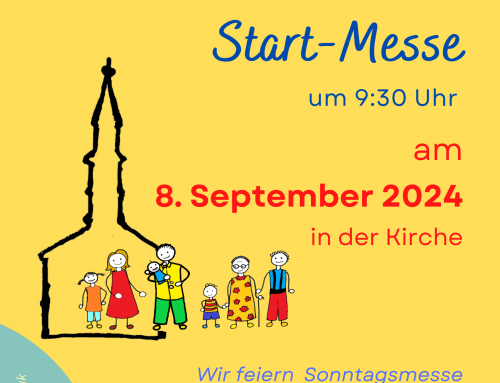 8.September Start ins neue Arbeitsjahr mit Messe und Kinderwortgottesdienst